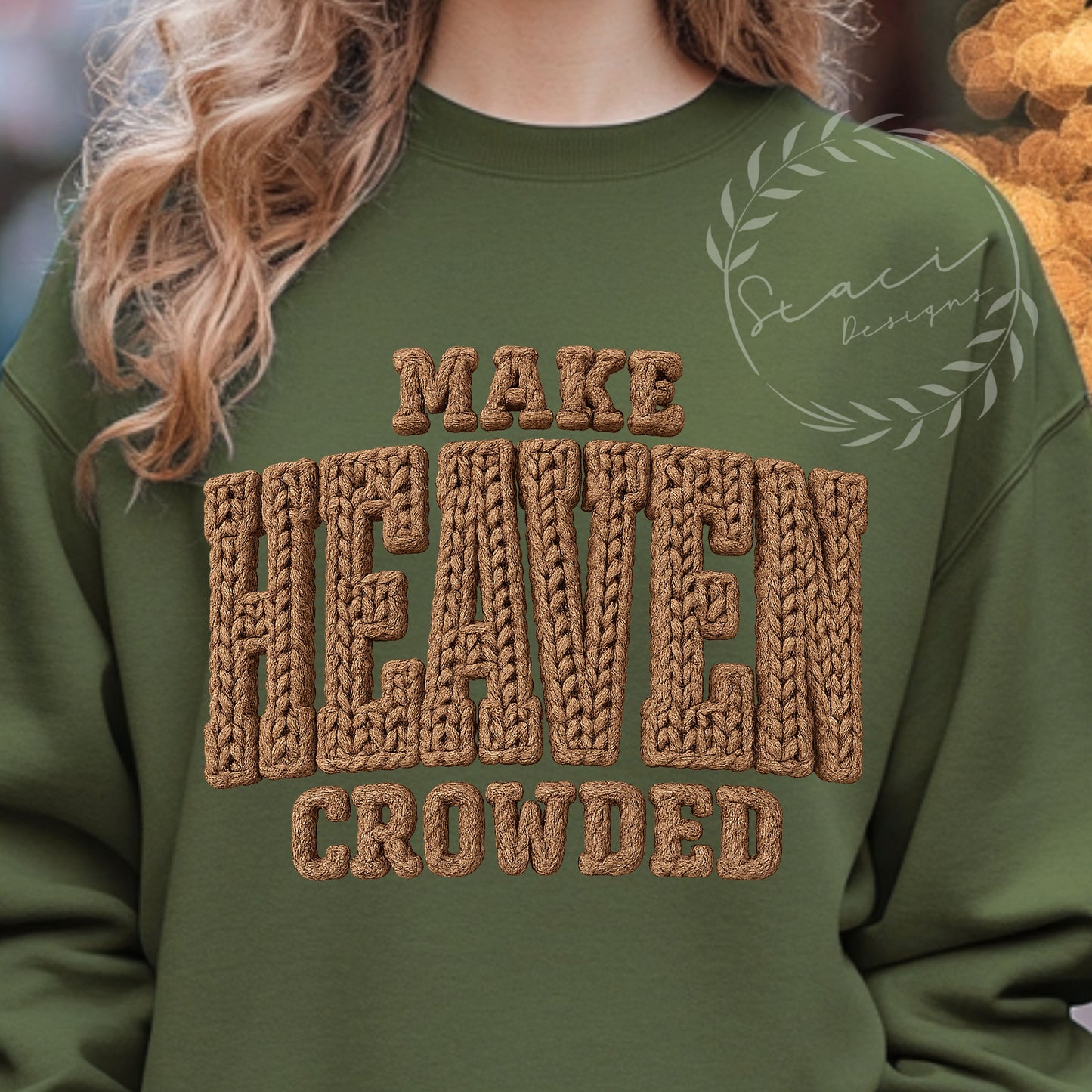 Make Heaven Crowded- Crewneck